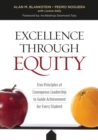 Excellence Through Equity : Five Principles of Courageous Leadership to Guide Achievement for Every Student - Book