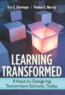 Learning Transformed : 8 Keys to Designing Tomorrow's Schools, Today - eBook