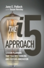 The i5 Approach: Lesson Planning That Teaches Thinking and Fosters Innovation : Lesson Planning That Teaches Thinking and Fosters Innovation - eBook