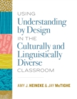 Using Understanding by Design in the Culturally and Linguistically Diverse Classroom - eBook