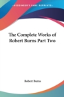 The Complete Works of Robert Burns Part Two - Book