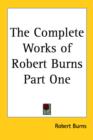 The Complete Works of Robert Burns Part One - Book