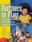 Partners in Play : Assessing Infants and Toddlers in Natural Contexts - Book