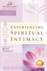 Experiencing Spiritual Intimacy : Women of Faith Study Guide Series - Book
