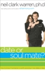 Date or Soul Mate? : How to Know if Someone is Worth Pursuing in Two Dates or Less - eBook