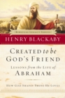 Created to Be God's Friend : How God Shapes Those He Loves - eBook