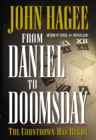 From Daniel to Doomsday : The Countdown Has Begun - eBook
