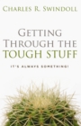 Getting Through the Tough Stuff : It's Always Something! - eBook