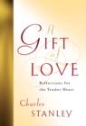 A Gift of Love : Reflections for the Tender Heart - eBook