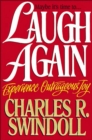 Laugh Again : Experience Outrageous Joy - eBook