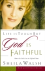 Life is Tough But God Is Faithful : How to See God's Love in Difficult Times - eBook