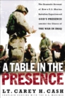 A Table in the Presence : The Dramatic Account of How a U.S. Marine Battalion Experienced God's Presence Amidst the Chaos of the War in Iraq - eBook