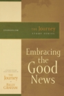 Embracing the Good News : The Journey Study Series - Book