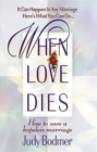 When Love Dies : How to Save a Hopeless Marriage - eBook