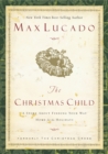 The Christmas Child : A Story about Finding Your Way Home for the Holidays - eBook