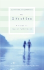 The Gift of Sex : A Guide to Sexual Fulfillment - eBook