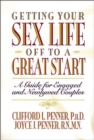 Getting Your Sex Life Off to a Great Start : A Guide for Engaged and Newlywed Couples - eBook