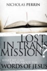 Lost In Transmission? : What We Can Know About the Words of Jesus - eBook