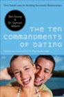 The Ten Commandments of Dating : Time Tested Laws for Building Successful Relationships - eBook