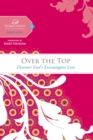 Over the Top : Discover God's Extravagant Love - Book