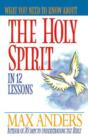 What You Need to Know About the Holy Spirit : 12 Lessons That Can Change Your Life - eBook