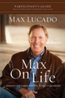 Max On Life DVD-Based Bible Study Participant's Guide : Answers and Insights to Your Most Important Questions - eBook