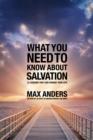 What You Need to Know About Salvation : 12 Lessons That Can Change Your Life - eBook