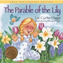 The Parable of the Lily : An Easter and Springtime Book for Kids - eBook