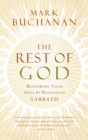 The Rest of God : Restoring Your Soul by Restoring Sabbath - eBook