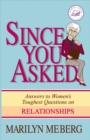 Since You Asked : Answers to Women's Toughest Questions on Relationships - eBook