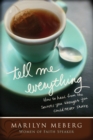 Tell Me Everything : How You Can Heal from the Secrets You Thought You'd Never Share - eBook