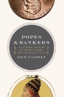 Popes and Bankers : A Cultural History of Credit and Debt,  from Aristotle to AIG - eBook