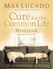 Cure for the Common Life Workbook - eBook