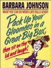 Pack Up Your Gloomees in a Great Big Box, Then Sit on the Lid and Laugh! : What You Can Do When Life Falls Apart - eBook