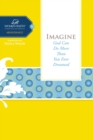 Imagine : God Can Do More Than You Ever Dreamed - eBook