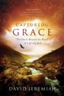 Captured By Grace : No One is Beyond the Reach of a Loving God - eBook