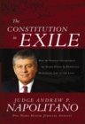 The Constitution in Exile : How the Federal Government Has Seized Power by Rewriting the Supreme Law of the Land - eBook