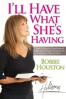 I'll Have What She's Having : The Ultimate Compliment for any Woman Daring to Change Her World - eBook