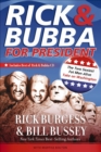 Rick & Bubba for President : The Two Sexiest Fat Men Alive Take on Washington - eBook