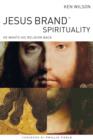 Jesus Brand Spirituality : He Wants His Religion Back - eBook