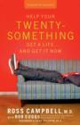 Help Your Twentysomething Get a Life...And Get It Now : A Guide for Parents - eBook
