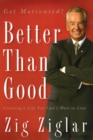 Better Than Good : Creating a Life You Can't Wait to Live - eBook