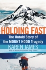 Holding Fast : The Untold Story of the Mount Hood Tragedy - eBook