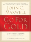 Go for Gold : Inspiration to Increase Your Leadership Impact - eBook