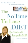 The No-Time-to-Lose Diet : The Busy Person's Guide to Permanent Weight Loss - eBook