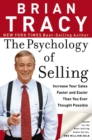 The Psychology of Selling : Increase Your Sales Faster and Easier Than You Ever Thought Possible - eBook