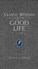 Classic Wisdom for the Good Life - eBook