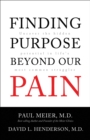 Finding Purpose Beyond Our Pain : Uncover the Hidden Potential in Life's Most Common Struggles - eBook
