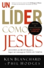 Un lider como Jesus : Lecciones del mejor modelo a seguir  del liderazgo de todos los tiempos - eBook