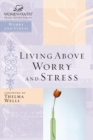 Living Above Worry and Stress - eBook